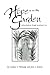 Hope is in the Garden: Healing Resolution Through Unconditional Love by Candace L. Talmadge (1999-01-03)