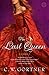 [The Last Queen] [Author by C.W. Gortner