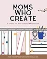 Moms Who Create: A Journal for Book Concepts and Sketches