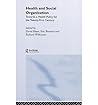 Health and Social Organization: Towards a Health Policy for the Twenty-First Century