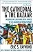 The Cathedral & the Bazaar: Musings on Linux and Open Source by an Accidental Revolutionary by Eric S. Raymond (1999-10-11)