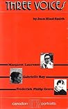 Three voices: The lives of Margaret Laurence, Gabrielle Roy, Frederick Philip Grove