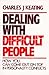 Dealing with Difficult People by Charles J Keating by Charles  Keating