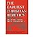 [The Earliest Christian Heretics: Readings from Their Opponents] [Author: Hultgren, Arland J.] [June, 2008]