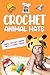 Crochet Animal Hats: Simple...