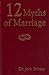 12 Myths of Marriage