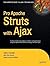 Pro Apache Struts with Ajax (Expert's Voice in Java) by Kunal Mittal (2006-10-20)
