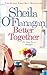 Better Together by Sheila O'Flanagan (11-Apr-2013) Paperback