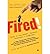 BY Gurwitch, Annabelle ( Author ) [{ Fired!: Tales of the Canned, Canceled, Downsized, and Dismissed By Gurwitch, Annabelle ( Author ) Jan - 02- 2007 ( Paperback ) } ]