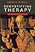 Demystifying Therapy by Ernesto Spinelli (2006) Paperback
