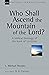 Who Shall Ascend the Mounta...