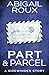 Part & Parcel (A Sidewinder Story) (Volume 3) by Abigail Roux (2015-12-11)