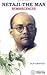 Netaji - The Man : Reminiscences