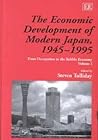 The Economic Development of Modern Japan, 1945–1995: From Occupation to the Bubble Economy (Elgar Mini Series) The Economic Development of Modern Japan, 1945–1995: From Occupation to the Bubble Economy (Elgar Mini Series)