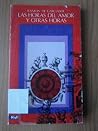 Las horas del amor y otras horas (Novelas y cuentos ; 188) (Spanish Edition) Las horas del amor y otras horas (Novelas y cuentos ; 188) (Spanish Edition)