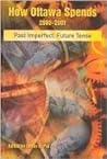 How Ottawa Spends 2000-2001: Past Imperfect, Future Tense