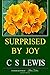 Surprised By Joy' by C S Lewis by C.S. Lewis