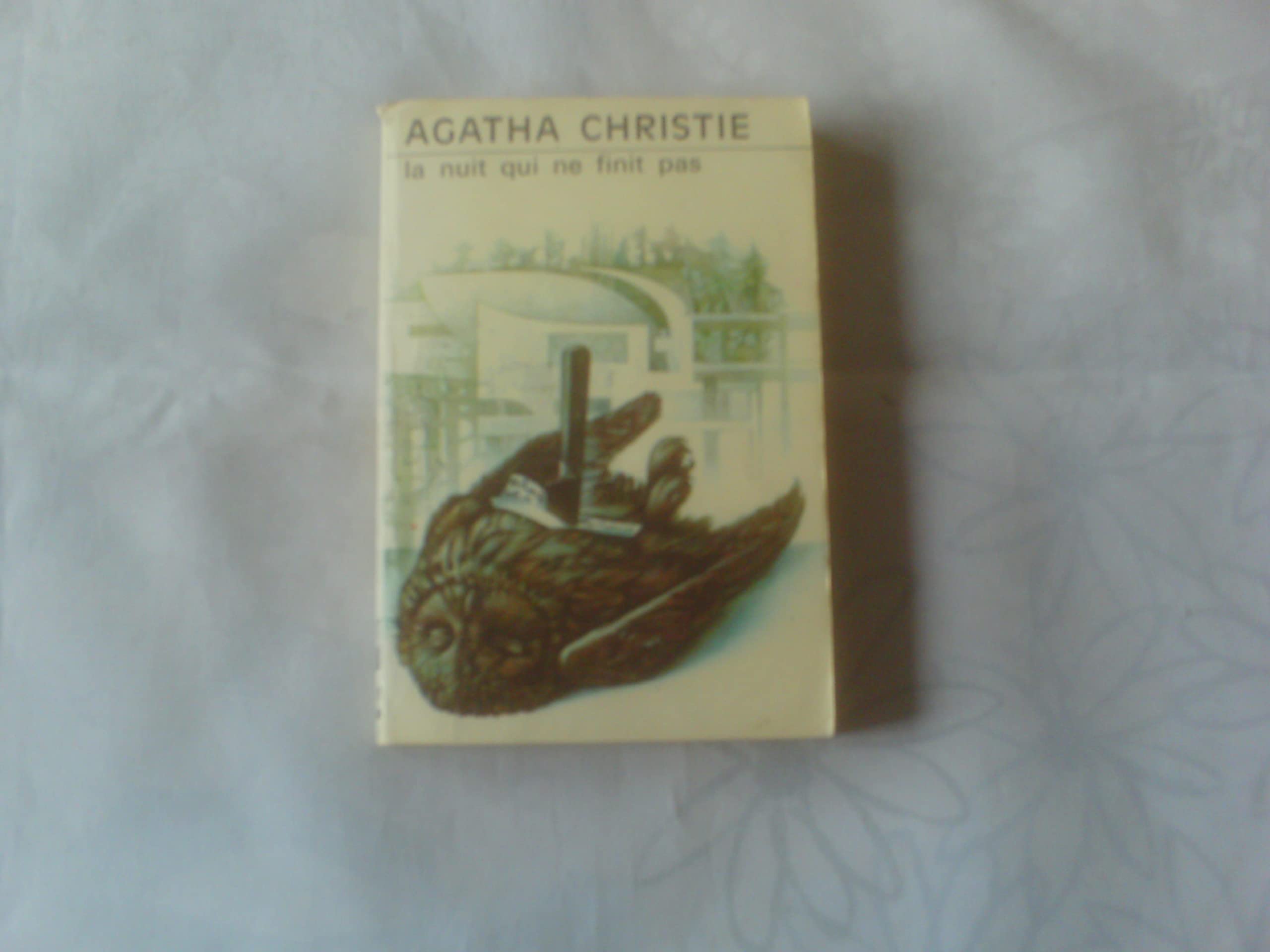 AGATHA CHRISTIE//LA NUIT QUI NE FINIT PAS (ENDLESS NIGHT)//TRADUIT DE L'ANGLAIS PAR CLAIRE DURIVAUX//PARIS LIBRAIRIE DES CHAMPS - ELYSEES//N°161//1977