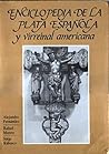 Enciclopedia de la plata española y virreinal americana (Spanish Edition) Enciclopedia de la plata española y virreinal americana (Spanish Edition)