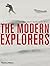The Modern Explorers by Robin Hanbury-Tenison (9-Sep-2013) Hardcover
