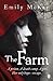The Farm: Dystopian Fantasy by Emily McKay (2012-12-06)