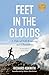 Feet in the Clouds: A Tale of Fell-Running and Obsession