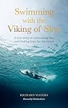 Swimming with the Viking of Skye: A true story of overcoming fear and finding hope for the future