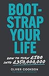 Bootstrap Your Life: How to turn £500 into £50 million