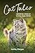 Cat Tales: Comforting Stories of Faithful Feline Friends