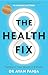 The Health Fix: Transform Your Health in 8 Weeks