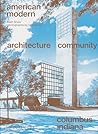 American Modern: Architecture; Community; Columbus, Indiana
