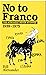 No to Franco by Bill Alexander