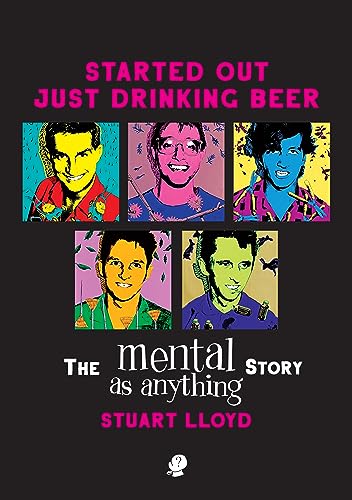 Started Out Just Drinking Beer: The Mental As Anything Story (Paperback)
