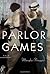 Parlor Games: A Novel by Maryka Biaggio (2013-01-15)