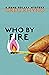Who by Fire by Greg Rhyno