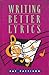 Writing Better Lyrics Hardc...