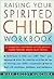 Raising Your Spirited Child Workbook 1st (first) edition Text Only