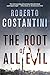 The Root of All Evil by Roberto Costantini (2016-01-05)