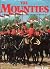 The Mounties; The History o...