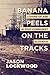 Banana Peels on the Tracks:...