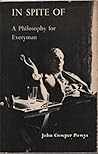 IN SPITE OF: A PHILOSOPHY FOR EVERYMAN