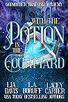 With the Potion in the Courtyard by Lia Davis
