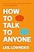 [How to Talk to Anyone: 92 Little Tricks for Big Success in Relationships] (By: Leil Lowndes) [published: March, 1999]