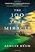 100 Year Miracle, The by Ashley Ream (2016-06-13)
