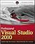 Professional Visual Studio 2010 1st (first) edition Text Only