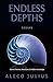 Endless Depths by Aleco Julius