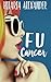 FU Cancer by Hilaria Alexander (2015-12-23)
