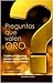 Preguntas que valen oro. Construya relaciones, atraiga nuevos clientes e influya en los demás
