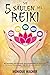Die 5 Säulen des Reiki by Monique Wagner