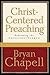 Christ-Centered Preaching (...